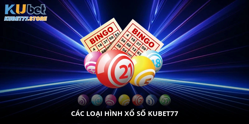 Các loại hình xổ số Kubet