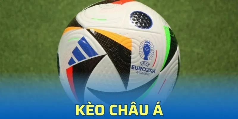 Kèo Châu Á - Bí Quyết Chơi Thắng Nhanh Cùng Kubet