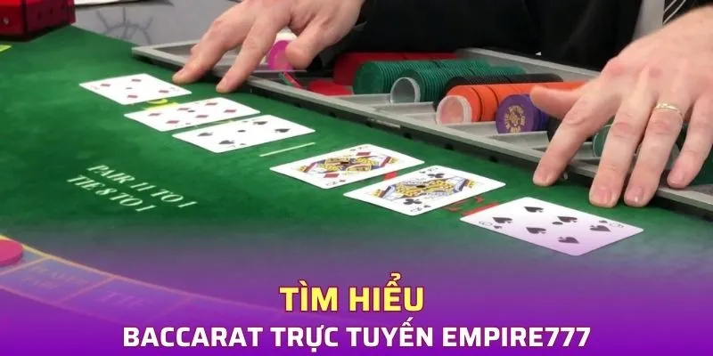 Tìm hiểu về Baccarat trực tuyến Kubet