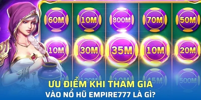 Ưu điểm khi tham gia vào nổ hũ Kubet là gì?